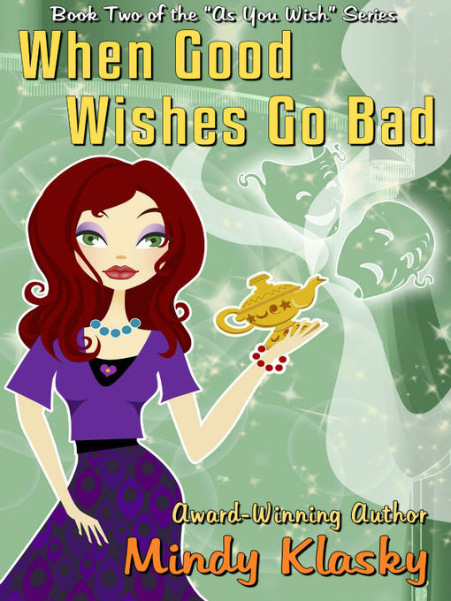 Title details for When Good Wishes Go Bad by Mindy Klasky - Available